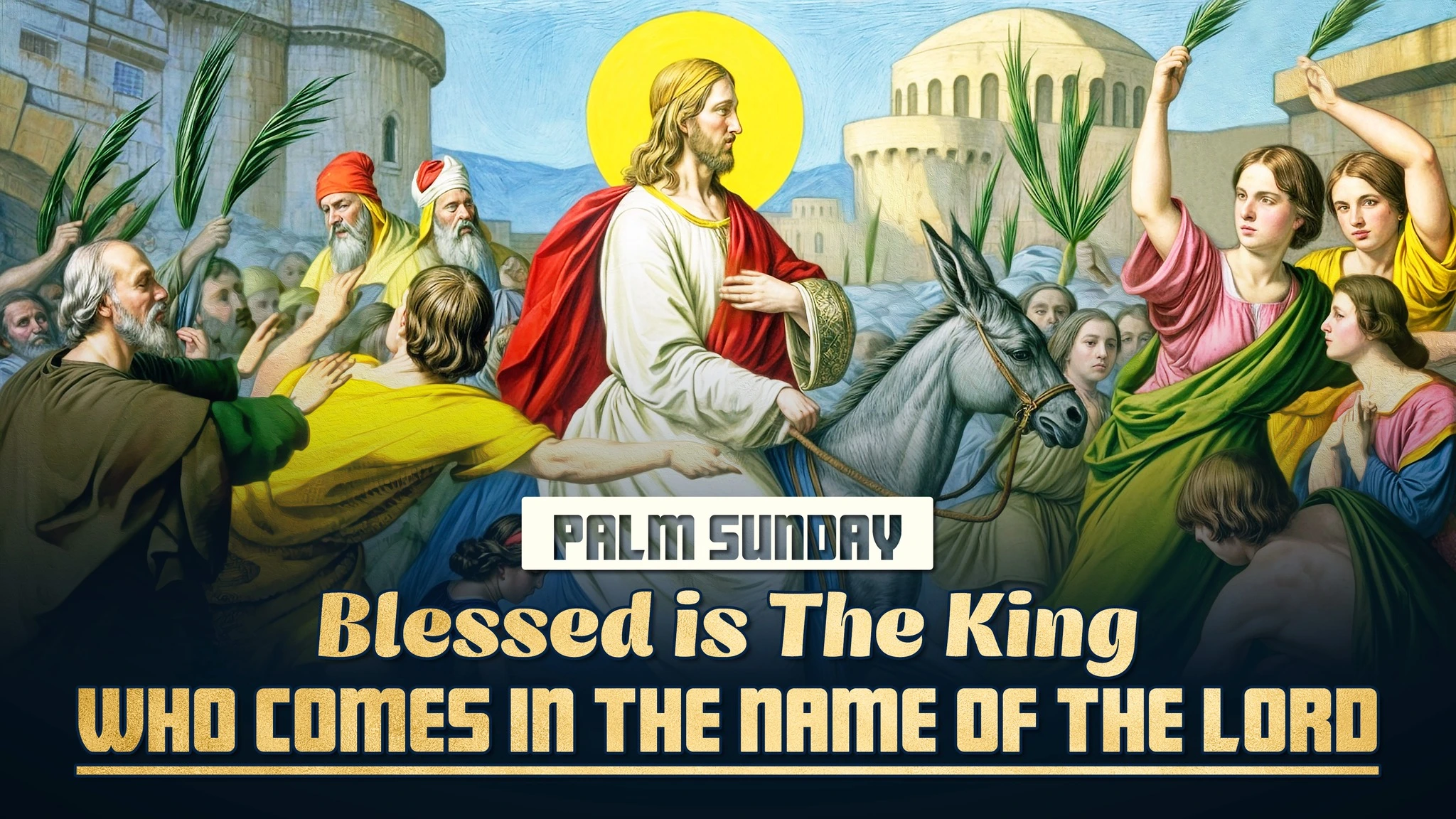 Chúa Giêsu vào thành Giêrusalem ngày Lễ Lá